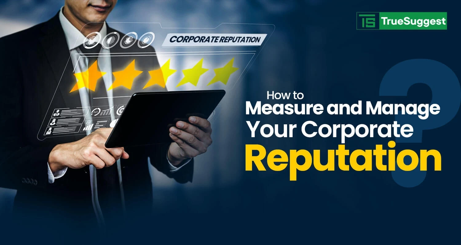 how to measure and manage your corporate reputation